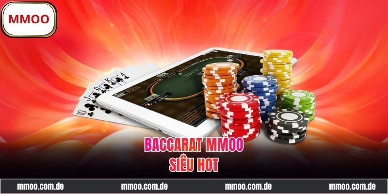 Baccarat MMOO cực lôi cuốn