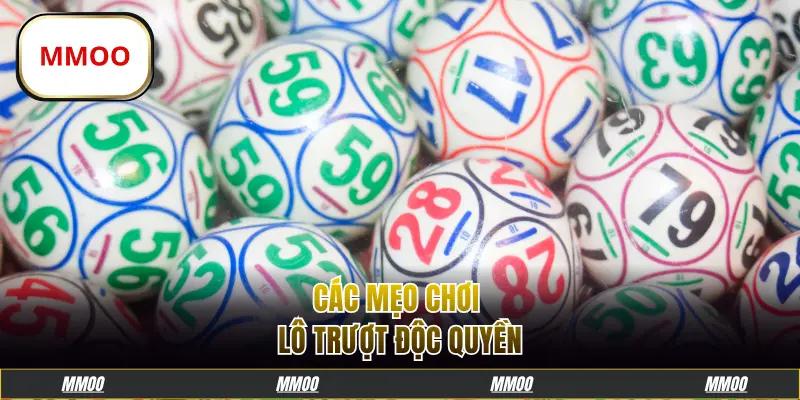 Các mẹo chơi lô trượt độc quyền