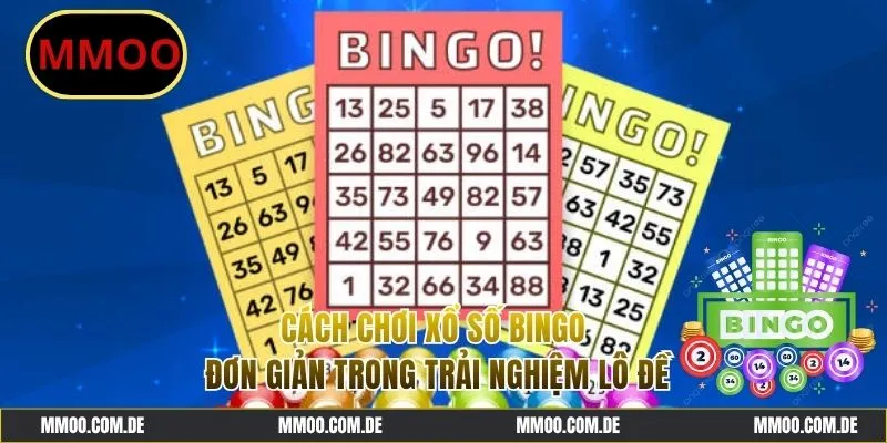 Cách Chơi Xổ Số Bingo 2025 - Dễ Dàng Chinh Phục Thưởng Lớn